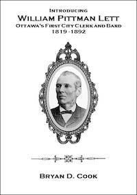 Introducing William Pittman Lett, Ottawa's first city clerk and bard, 1819-1892