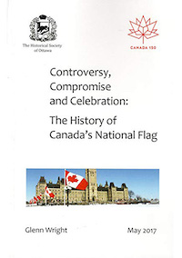 Controversy, Compromise and Celebration: The History of Canada's National Flag