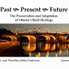 117. Past, Present, Future: The Preservation and Adaptation of Ottawa’s Built Heritage