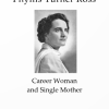 120. Phyllis Turner Ross – Career Woman and Single Mother