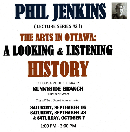 Phil Jenkins Lectures Series: The Arts in Ottawa - A Looking &amp; Listening History
