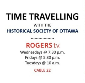 Time Travelling with the Historical Society of Ottawa – Season #2!