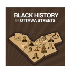 Black History in Ottawa Streets - A Virtual Tour